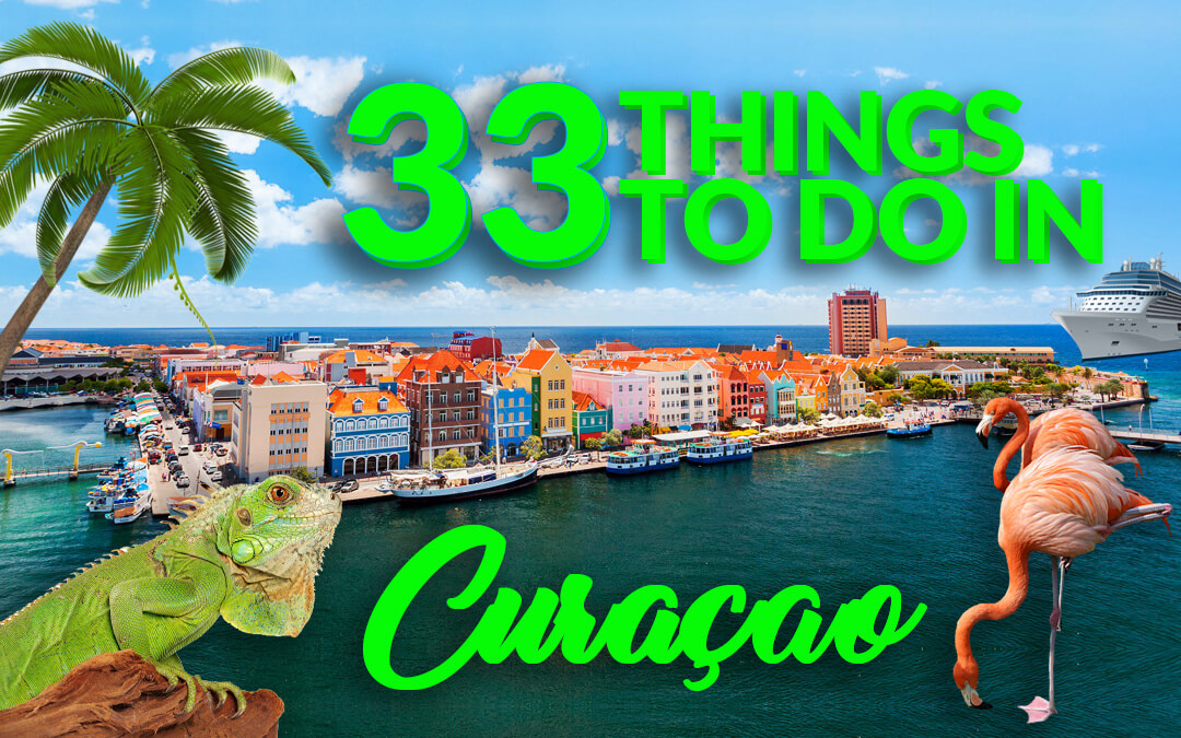 Top 33 Things to Do in Curacao